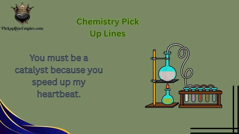 Chemistry Pick Up Lines